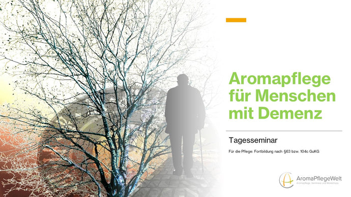 Aromapflege für Menschen mit Demenz, 25.01.2024 (Graz)