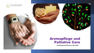Aromapflege und Palliative Care, 28.03.2024 (Graz)